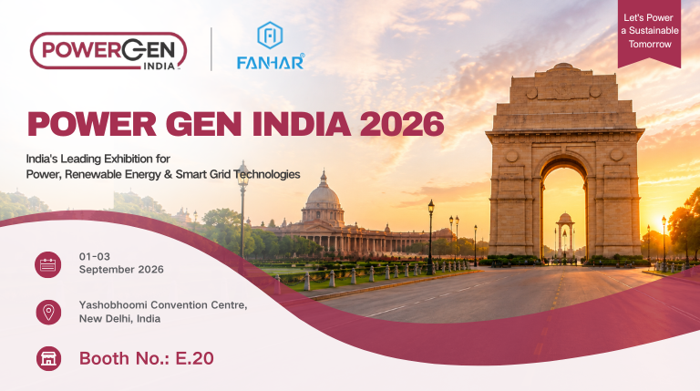 Previzualizare expoziție | FANHAR Electronics va face debutul la POWERGEN India 2026 – Standul E.20, vizita dumneavoastră este invitată cu cordialitate